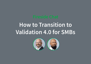 Sware_Event_Fireside Chat: How to Transition to Validation 4.0 for SMBs